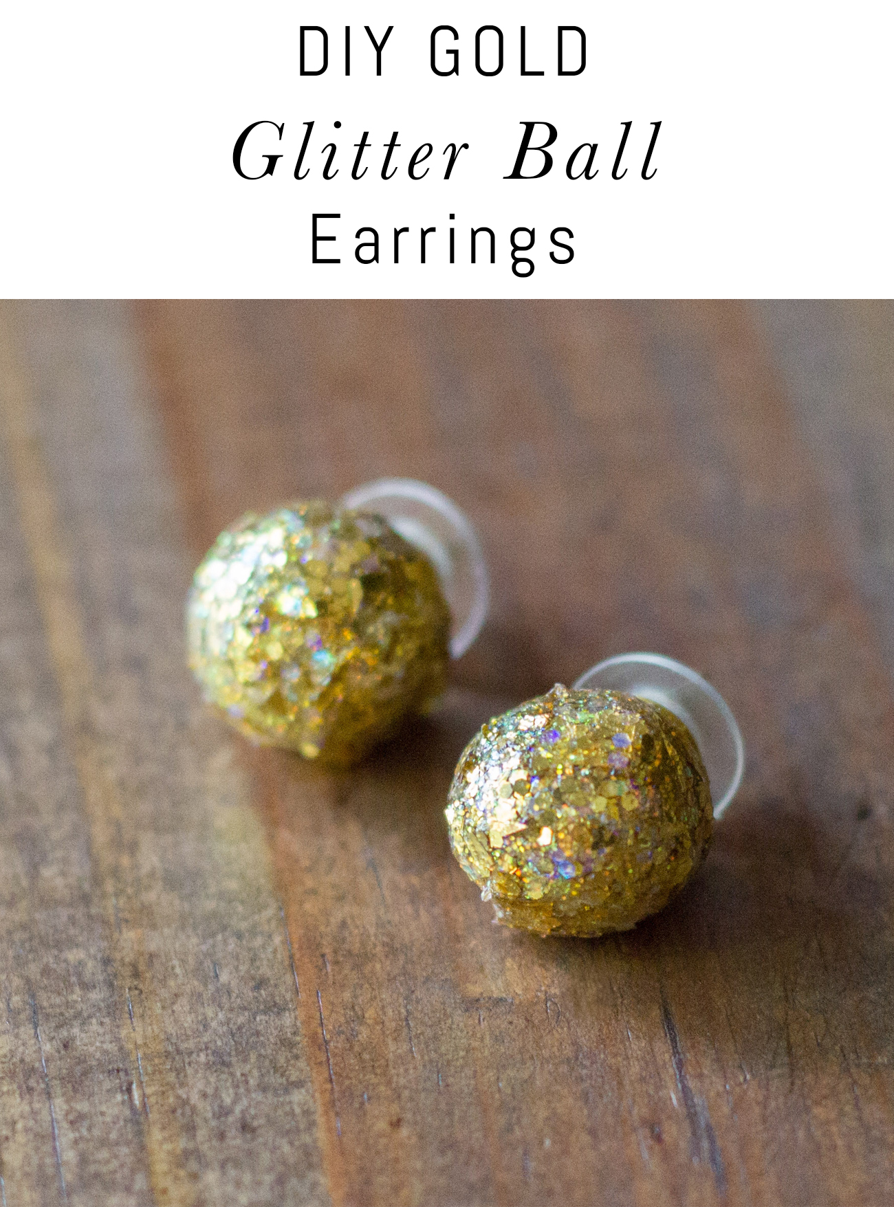 DIY Gold Glitter Ball Earrings Erin Spain